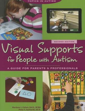 Visual Supports for People with Autism a Guide for Parents and Professionals by Peter F. Gerhardt, Marlene J. Cohen