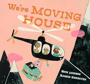 We're Moving House by Mick Jackson