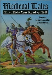 Medieval Tales by Lorna MacDonald Czarnota