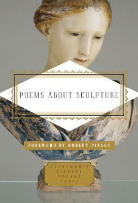Poems About Sculpture by Murray Dewart, Robert Pinsky