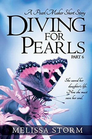 Diving for Pearls, Part 6 by Melissa Storm