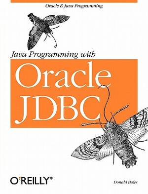 Java Programming with Oracle JDBC by Donald Bales