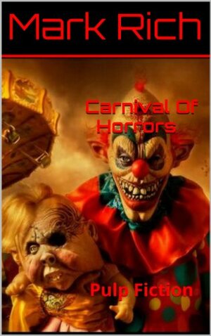 Carnival Of Horrors \xa0 \xa0 \xa0: Pulp Fiction\xa0 by Mark Rich