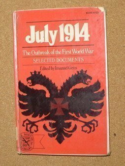 July 1914: The Outbreak of the First World War: Selected Documents by Imanuel Geiss