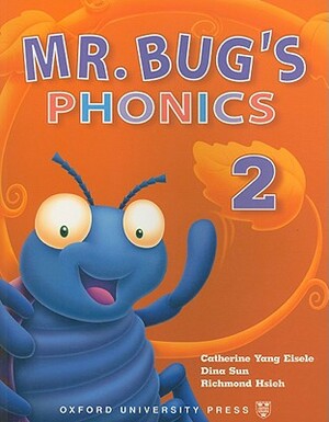 Mr. Bug's Phonics 2 [With Sticker(s)] by Dina Sun, Catherine Yang Eisele, Richmond Hsieh