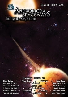 Andromeda Spaceways Inflight Magazine Issue 60 by Eleanor Clark, Eirik Gumeny, Gary Cuba, Suzanne Rofe, C. Stuart Hardwick, Caspian Gray, Ross Thompson, Stephanie Herman, Dan Morley, Cerberus Writing Band, Sue Bursztynski, Peter Caunt, Michelle E. Goldsmith, Matthew S. Dent, Darrell Schweitzer, Jakob Drud, Chris Bailey, Penny Stirling, Mathias Jansson, Jon Ramsay, Paul Hughan, Sara K. Ellis