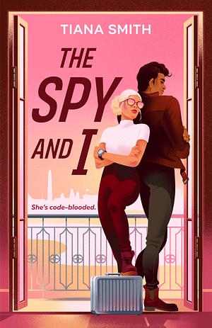 The Spy and I by Tiana Smith