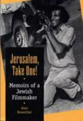 Jerusalem, Take One!: Memoirs of a Jewish Filmmaker by Alan Rosenthal