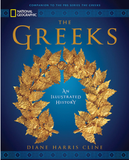 National Geographic the Greeks: An Illustrated History by Diane Harris Cline