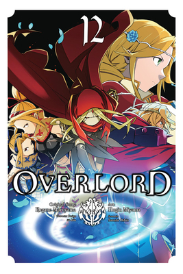 Overlord Manga Vol. 12 by Kugane Maruyama, Satoshi Oshio