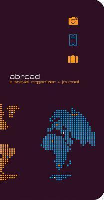 Abroad: A Travel Organizer & Journal by Julianne Balmain, Bas de Graf