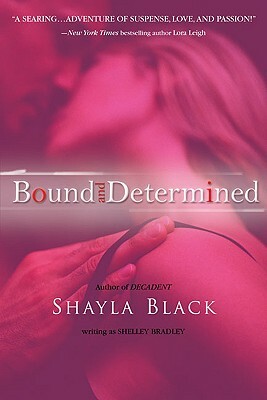 Bound and Determined by Shelley Bradley, Shayla Black