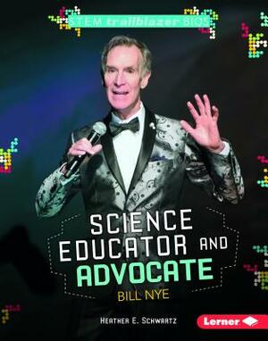 Science Educator and Advocate Bill Nye by Heather E. Schwartz