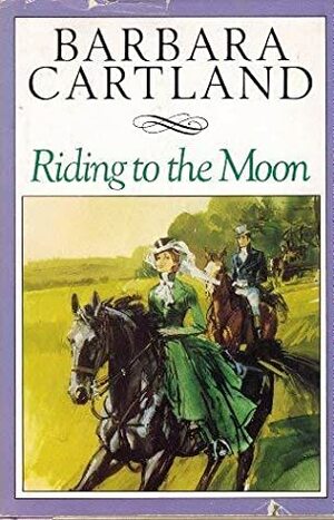 Riding to the Moon by Barbara Cartland