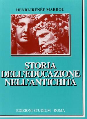 Storia dell'educazione nell'antichità by Henri-Irénée Marrou