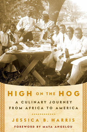 High on the Hog: A Culinary Journey from Africa to America by Jessica B. Harris