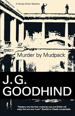 Murder by Mudpack by J.G. Goodhind