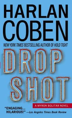 Drop Shot: A Myron Bolitar Novel by Harlan Coben