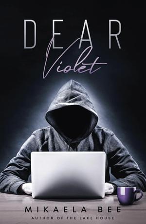 Dear Violet by Mikaela Bee