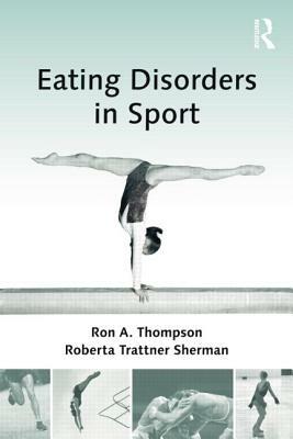 Eating Disorders in Sport by Roberta Trattner Sherman, Ron A. Thompson