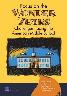 Focus on the Wonder Years: Challenges Facing the American Middle School by Jaana Juvonen