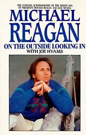 On the Outside Looking in by Michael Reagan, Joe Hyams