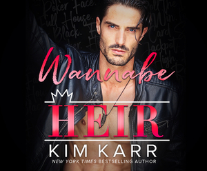 Wannabe Heir by Kim Karr