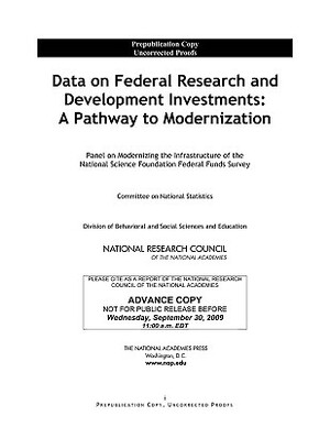 Data on Federal Research and Development Investments: A Pathway to Modernization by Committee on National Statistics, National Research Council, Division of Behavioral and Social Scienc