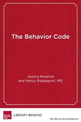 The Behavior Code: A Practical Guide to Understanding and Teaching the Most Challenging Students by Jessica Minahan, Nancy Rappaport