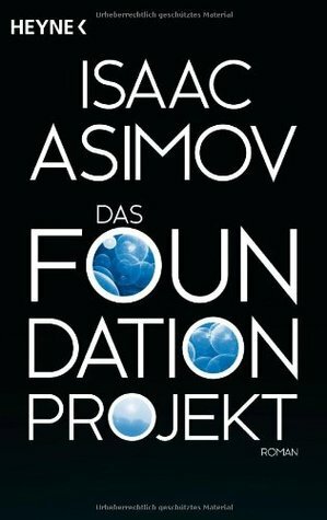 Das Foundation Projekt by Irene Holicki, Isaac Asimov