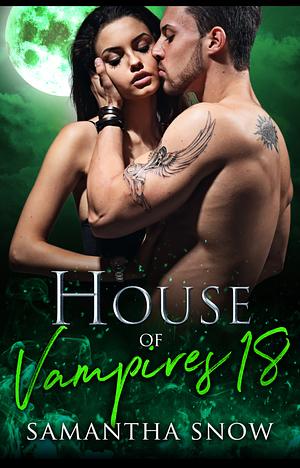 House Of Vampires 18 - The Pregnancy by Samantha Snow, Samantha Snow