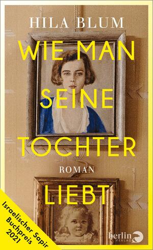 Wie man seine Tochter liebt by Hila Blum