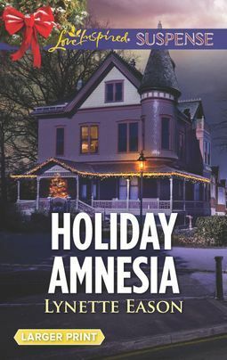 Holiday Amnesia by Lynette Eason
