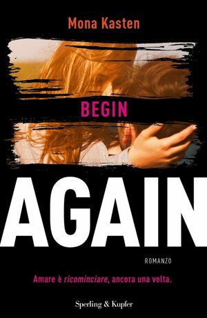Begin Again by Mona Kasten