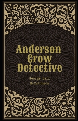 Anderson Crow Detective Illustrated by George Barr McCutcheon