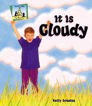 It Is Cloudy by Kelly Doudna