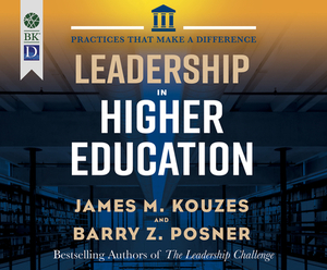 Leadership in Higher Education: Practices That Make a Difference by Barry Z. Posner, James M. Kouzes