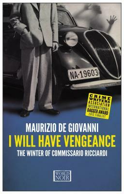 I Will Have Vengeance: The Winter of Commissario Ricciardi by Maurizio de Giovanni