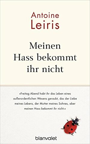 Meinen Hass bekommt ihr nicht by Antoine Leiris