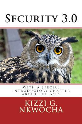 Security 3.0: Exploring the future of the security industry by Kizzi Nkwocha