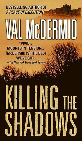 Killing the Shadows by Val McDermid