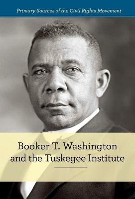 Booker T. Washington and the Tuskegee Institute by Budd Bailey