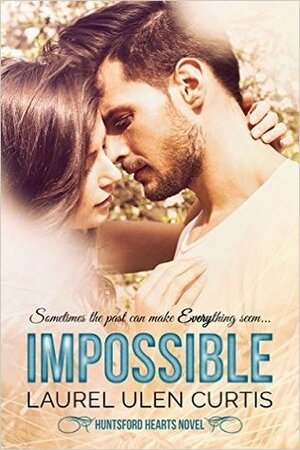 Impossible by Laurel Ulen Curtis
