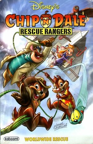 Chip 'N' Dale Rescue Rangers: Worldwide Rescue by Ian Brill, Leonel Castellani, Jason Arthur, Jake Myler