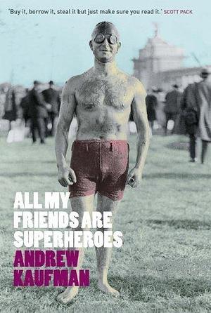 All My Friends are Superheroes (Paperback) - Common by Andrew Kaufman, Andrew Kaufman