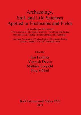 Archaeology Soil- and Life-Sciences Applied to Enclosures and Fields by 