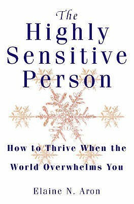 The Highly Sensitive Person by Elaine N. Aron