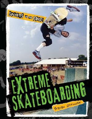 Extreme Skateboarding by Steven Otfinoski