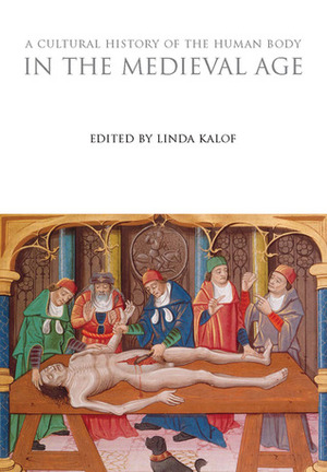 A Cultural History of the Human Body in the Medieval Age by Linda Kalof