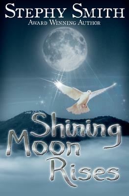 Shining Moon Rises by Stephy Smith